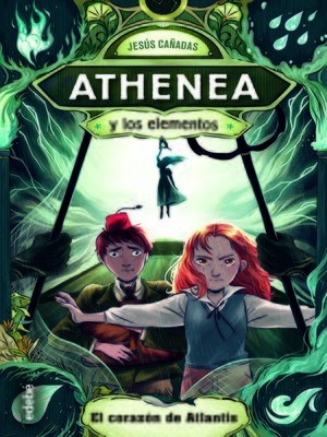 cover image of Athenea y los elementos 2. El corazón de Atlantis
